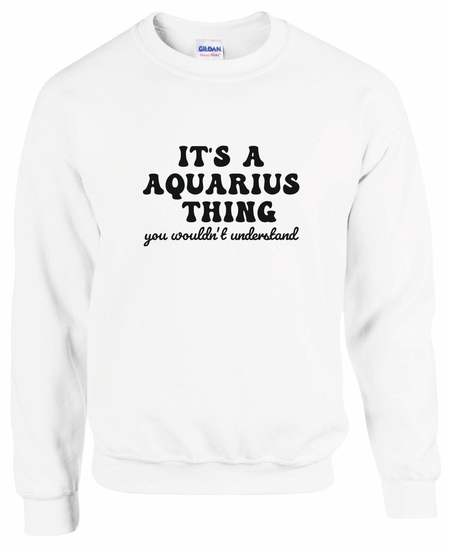 It's A Aquarius Thing Unisex Sweatshirt