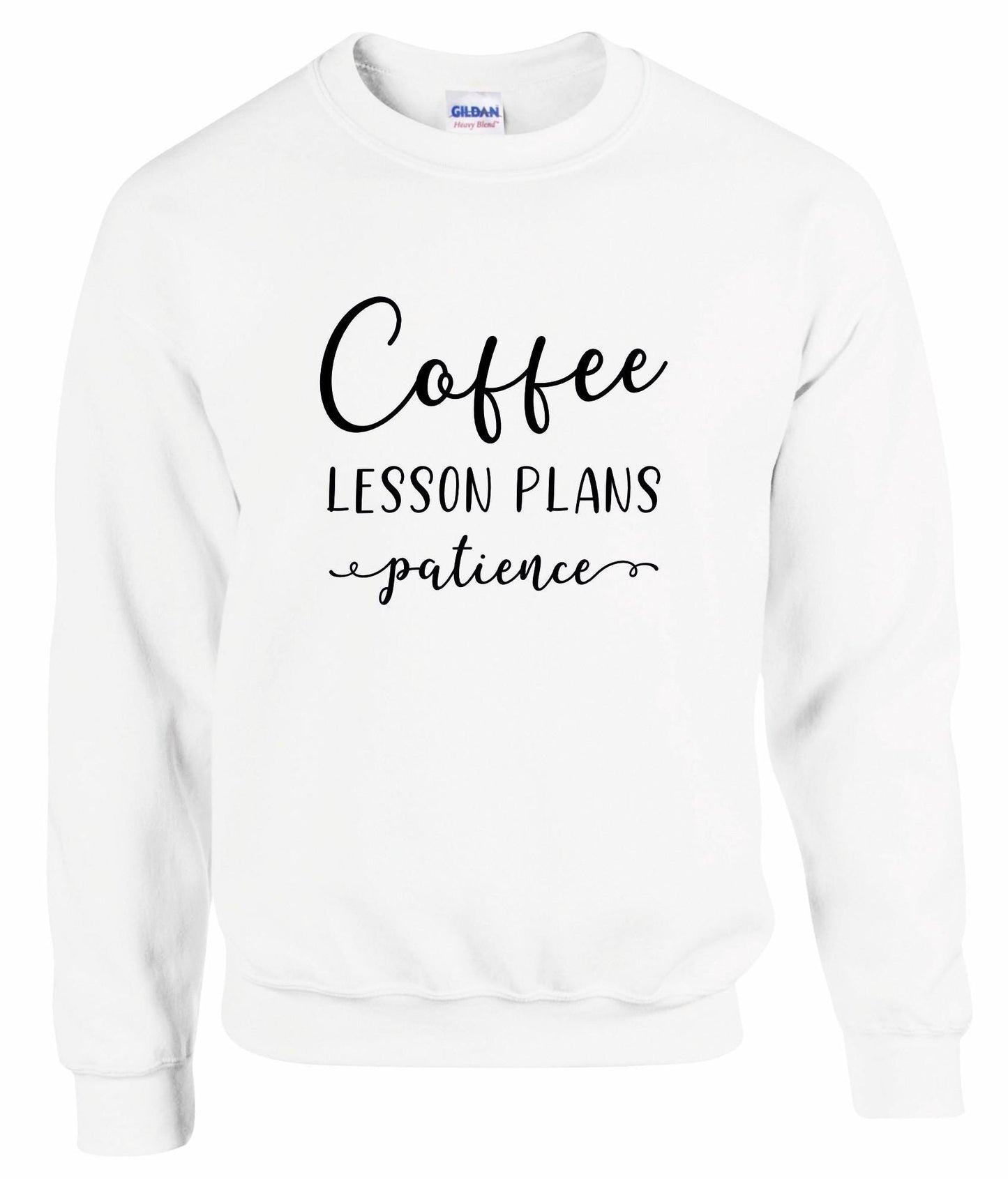 Coffee. Lesson Plans. Patience Unisex Sweatshirt