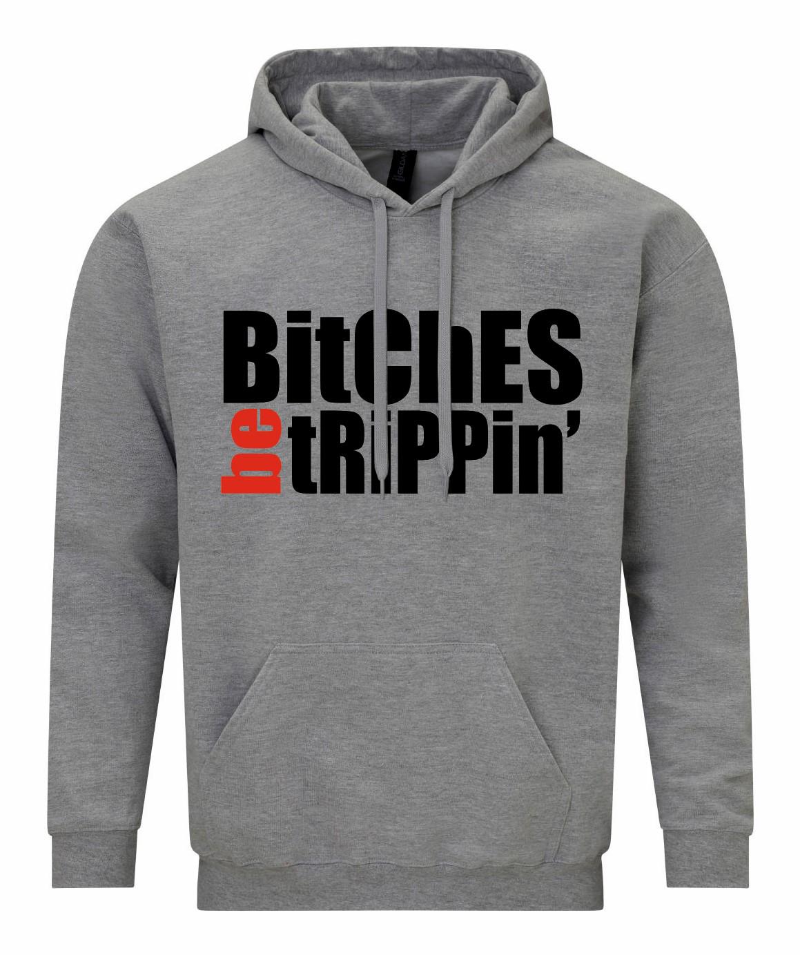 Bitches Be Trippin Unisex Hoodie