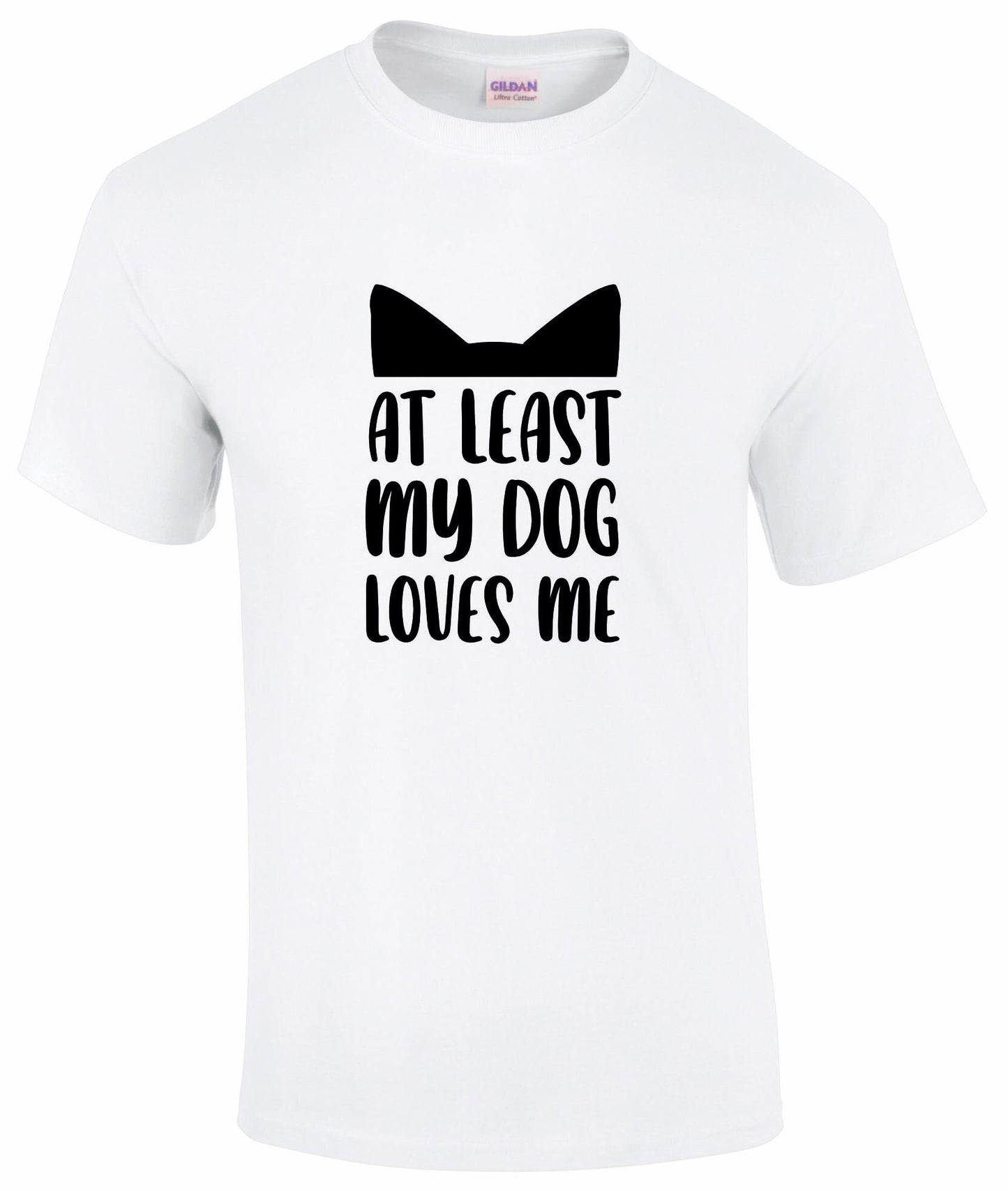 At Least My Dog Loves Me T-shirt