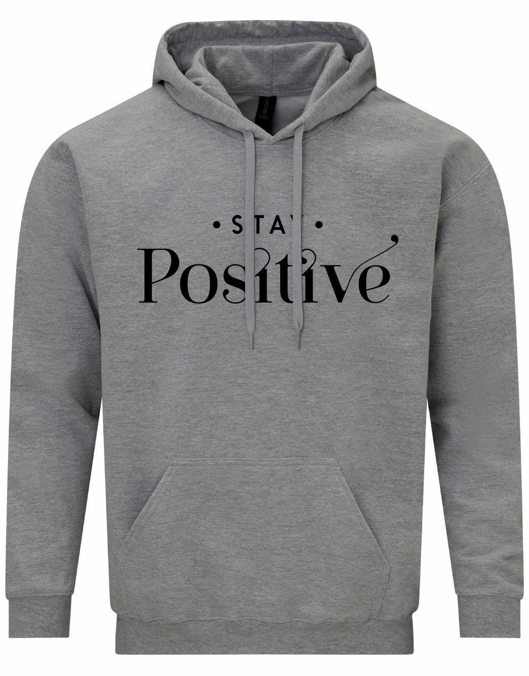 Stay Positive Unisex Hoodie