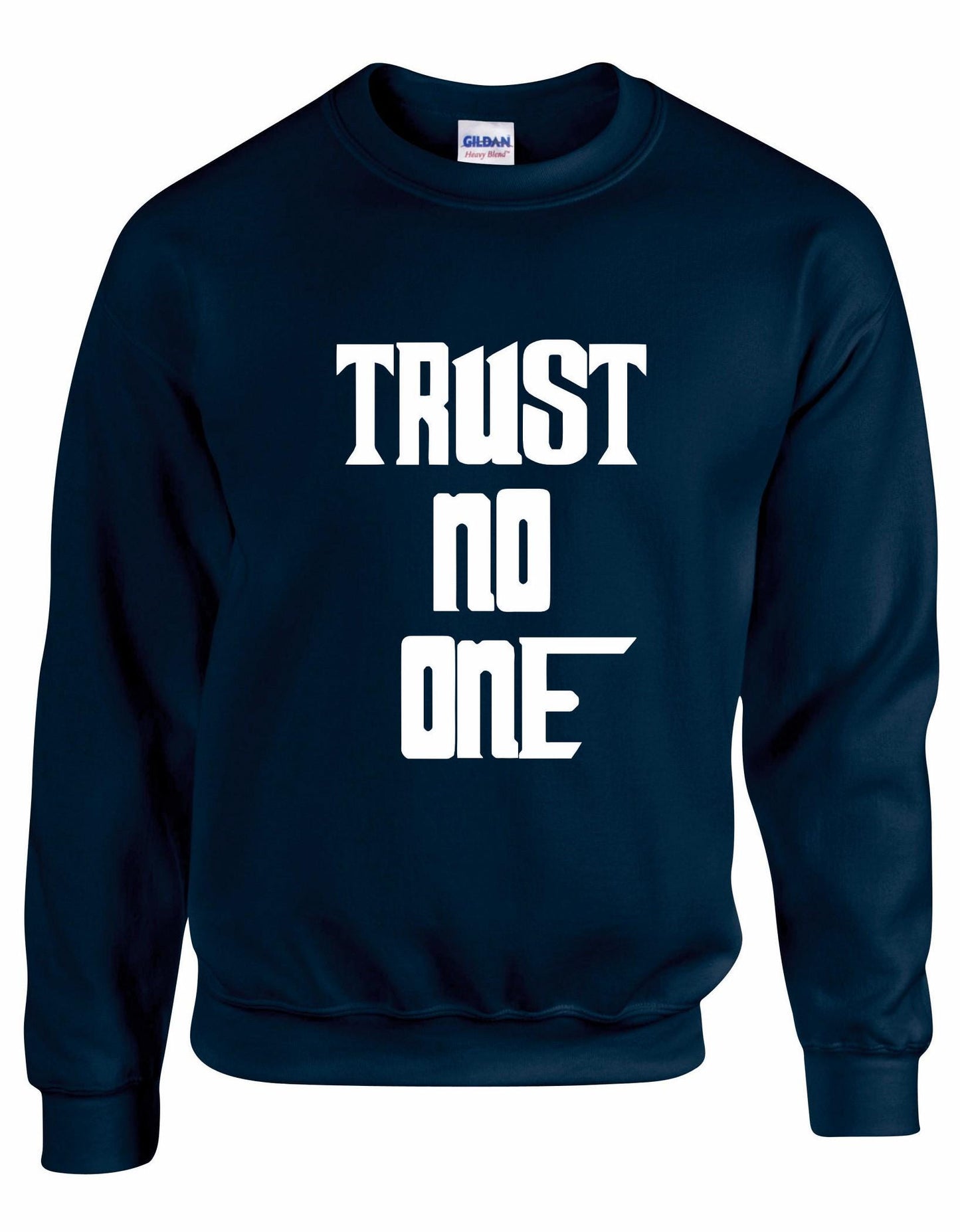 Trust No One Unisex Sweatshirt