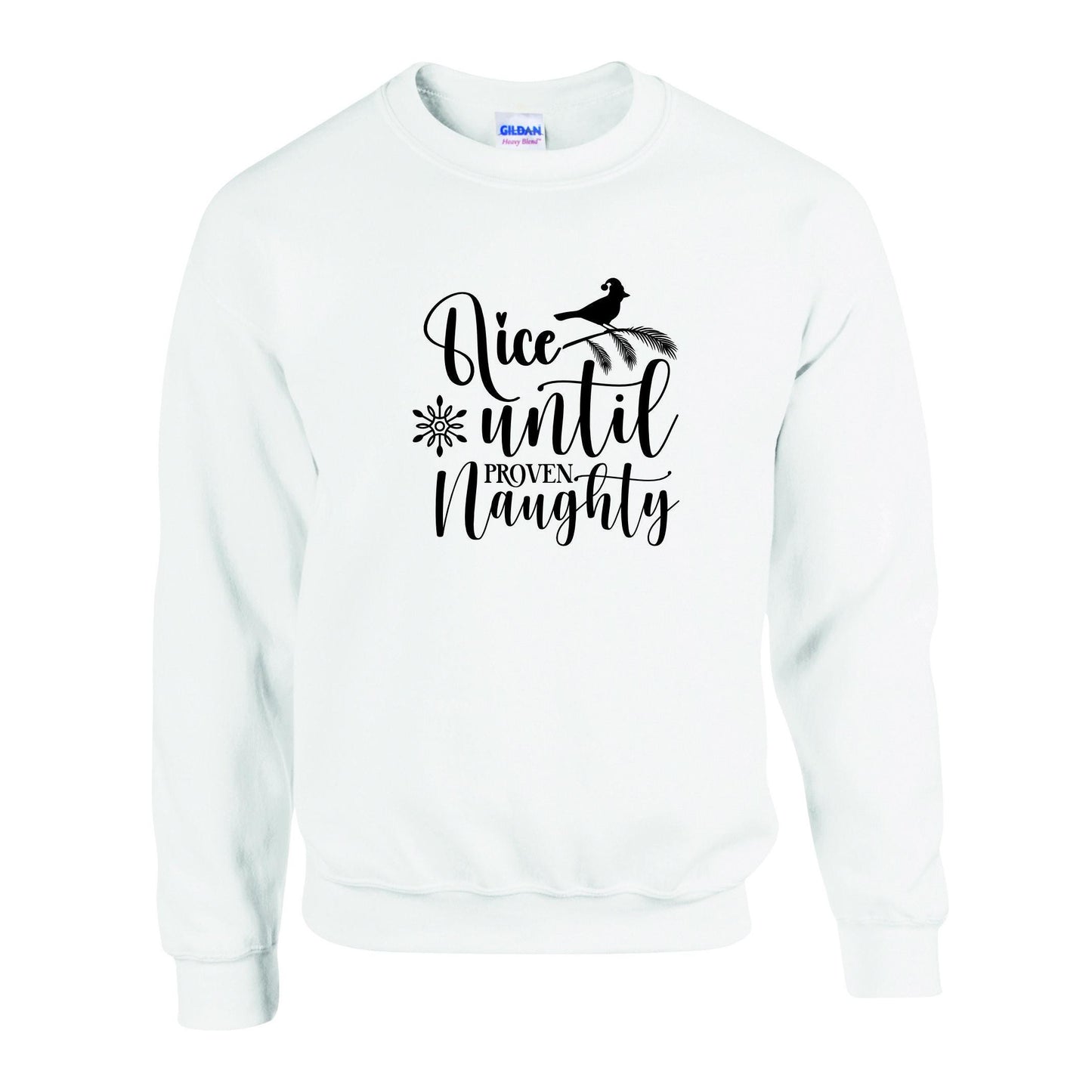 Nice Until Proven Naughty Unisex Sweatshirt