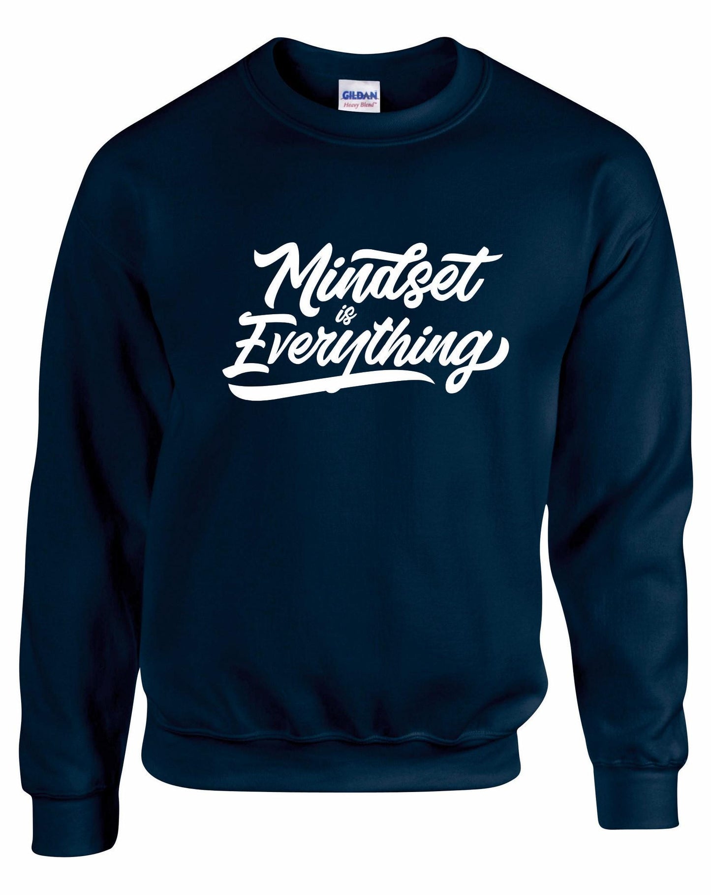 Mindset Is Everything Unisex Sweatshirt