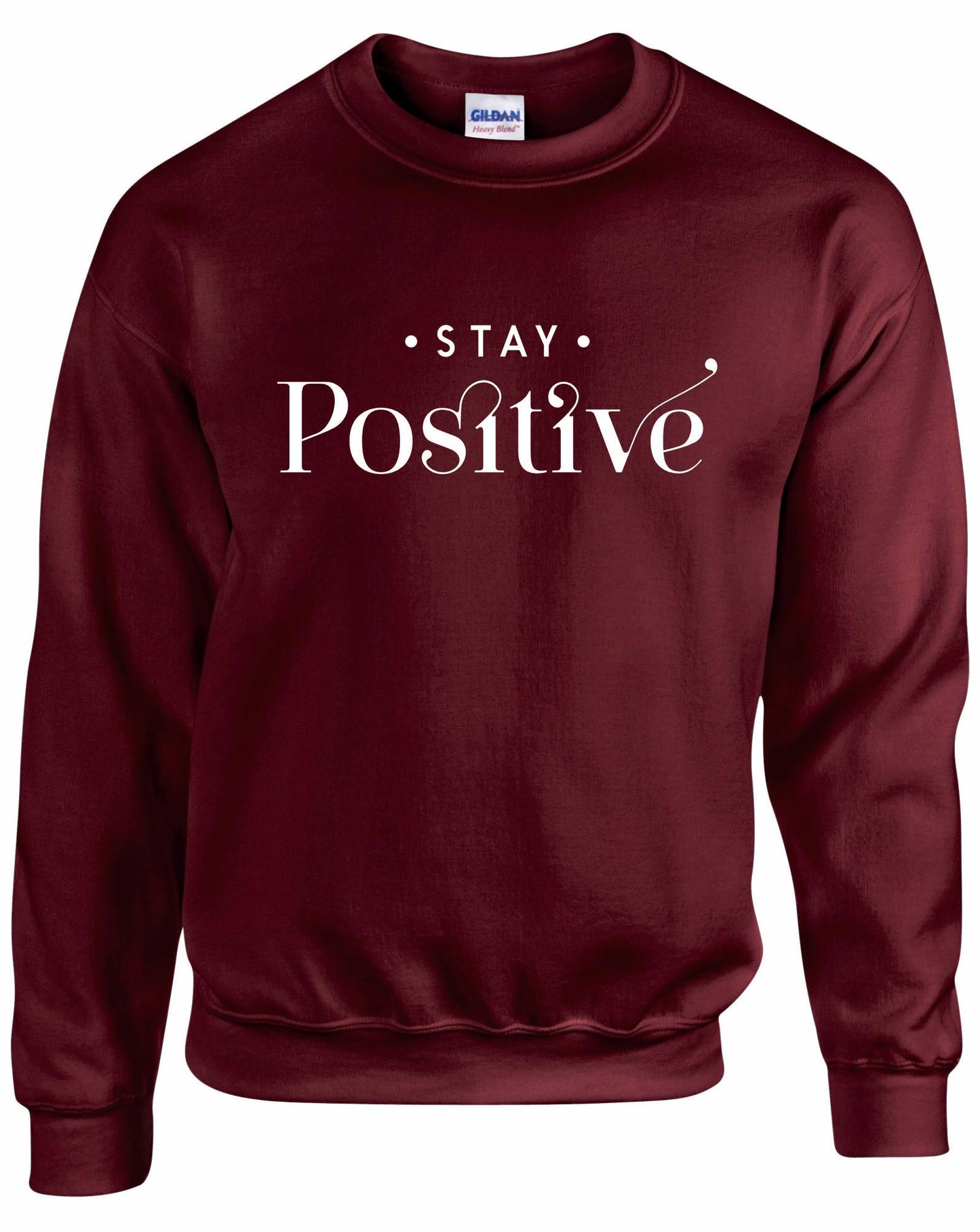 Stay Positive Unisex Sweatshirt