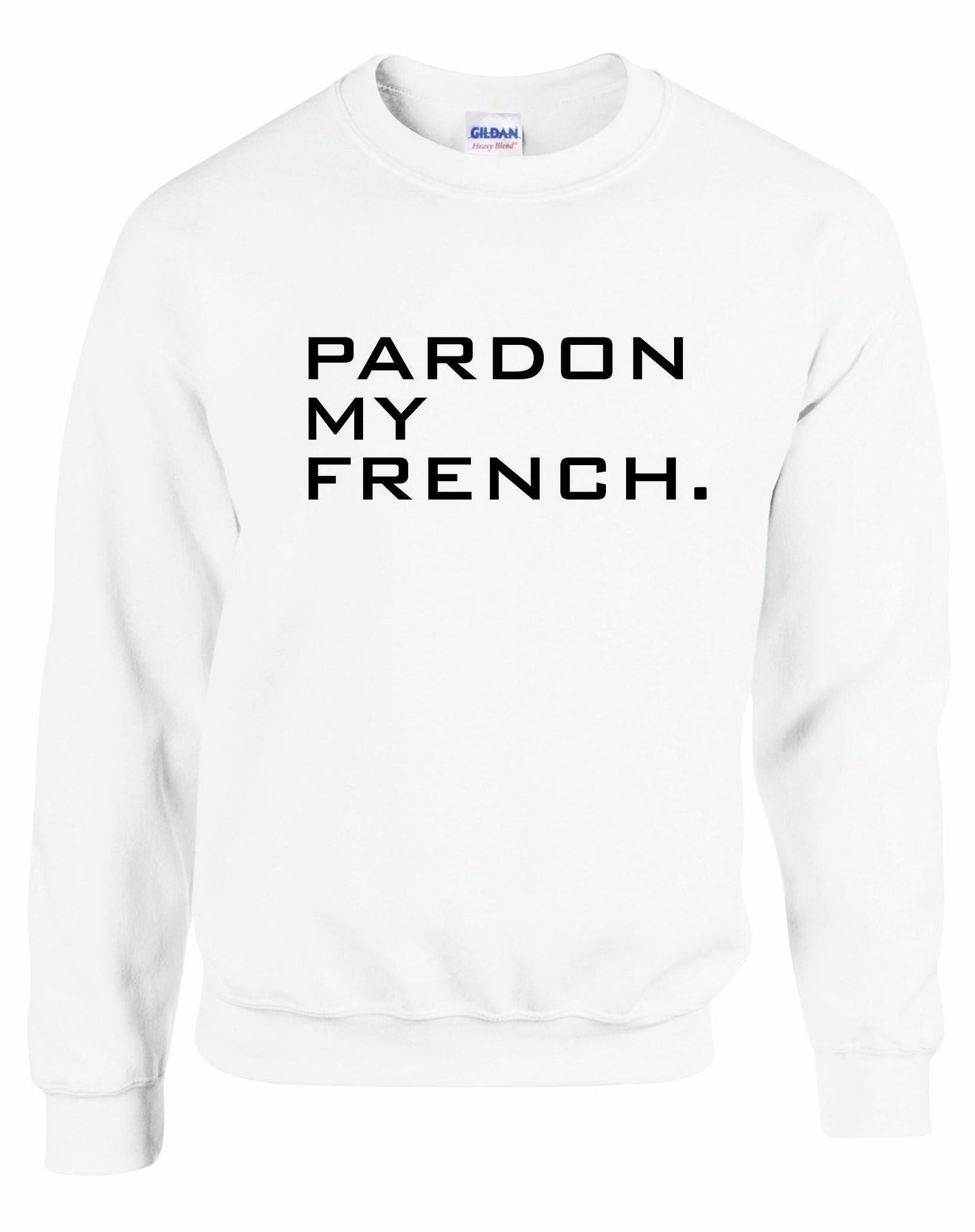 Pardon My French Unisex Sweatshirt