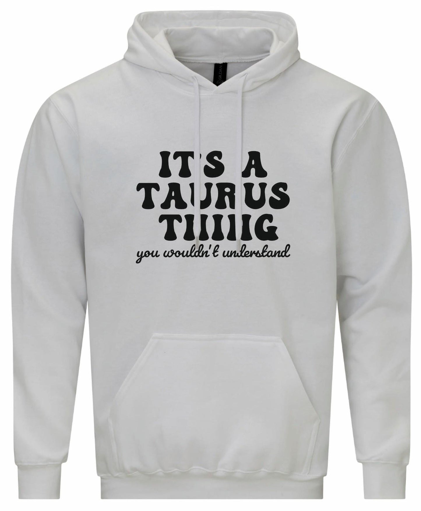 It's A Taurus Thing Unisex Hoodie