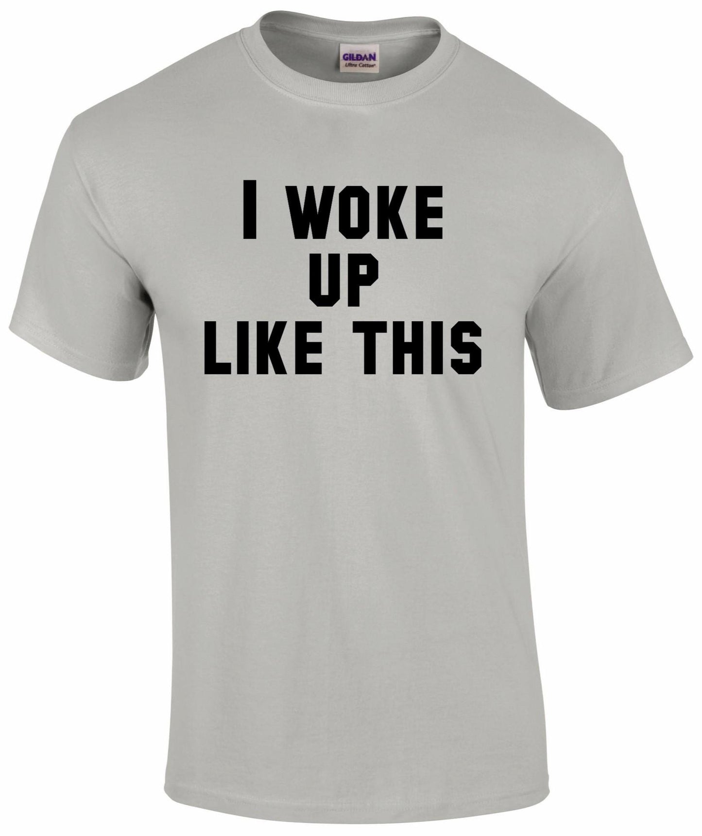 I Woke Up Like This Unisex T-shirt