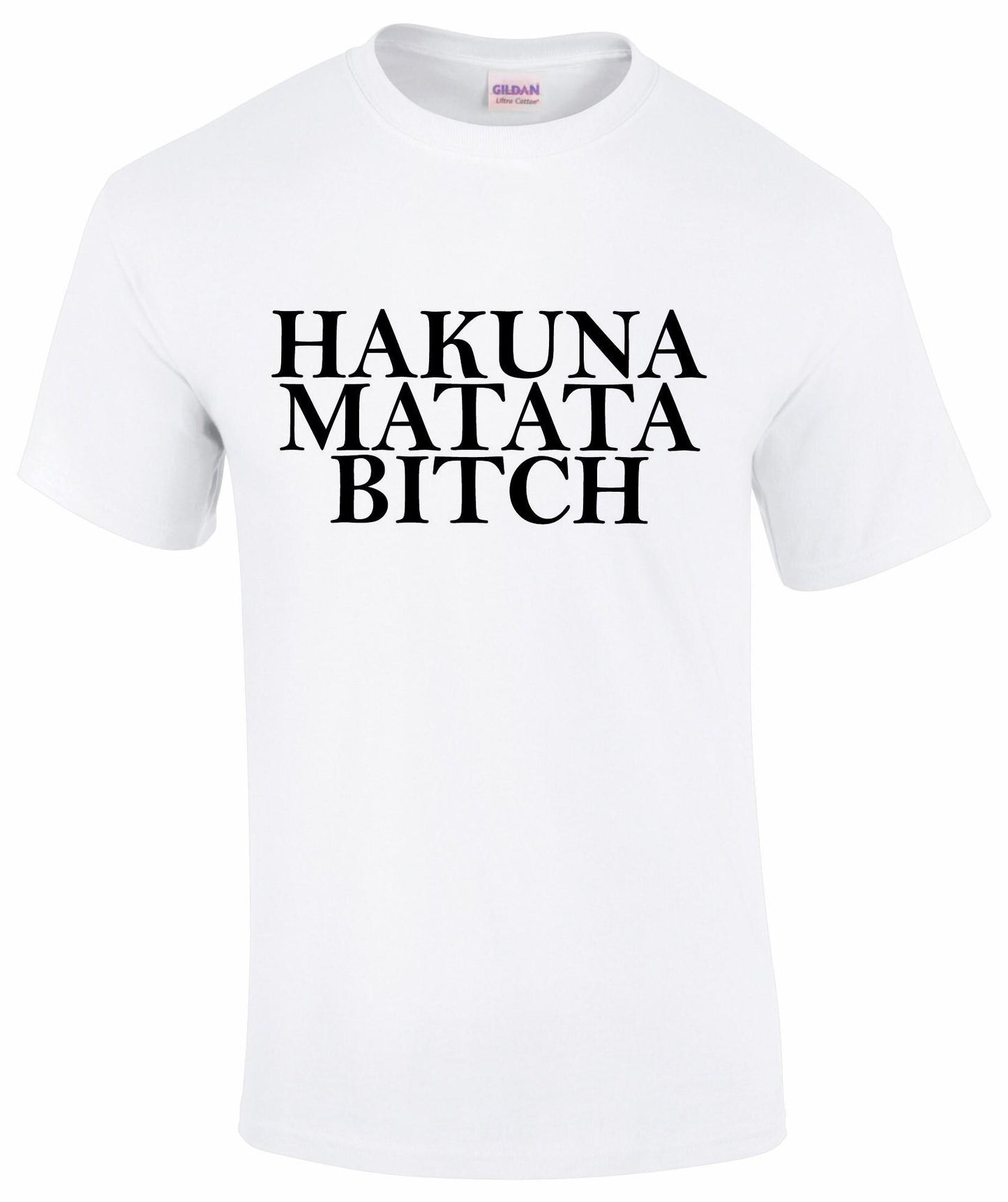 Hakuna Matata Bitch