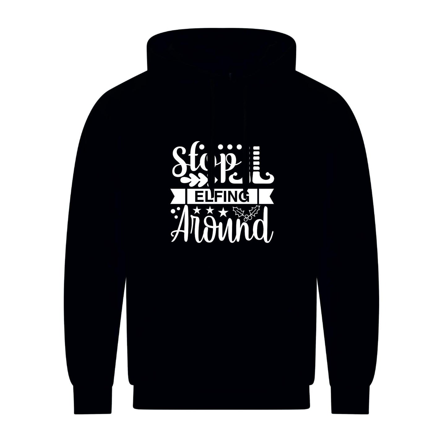 Stop Elfing Around Unisex Hoodie