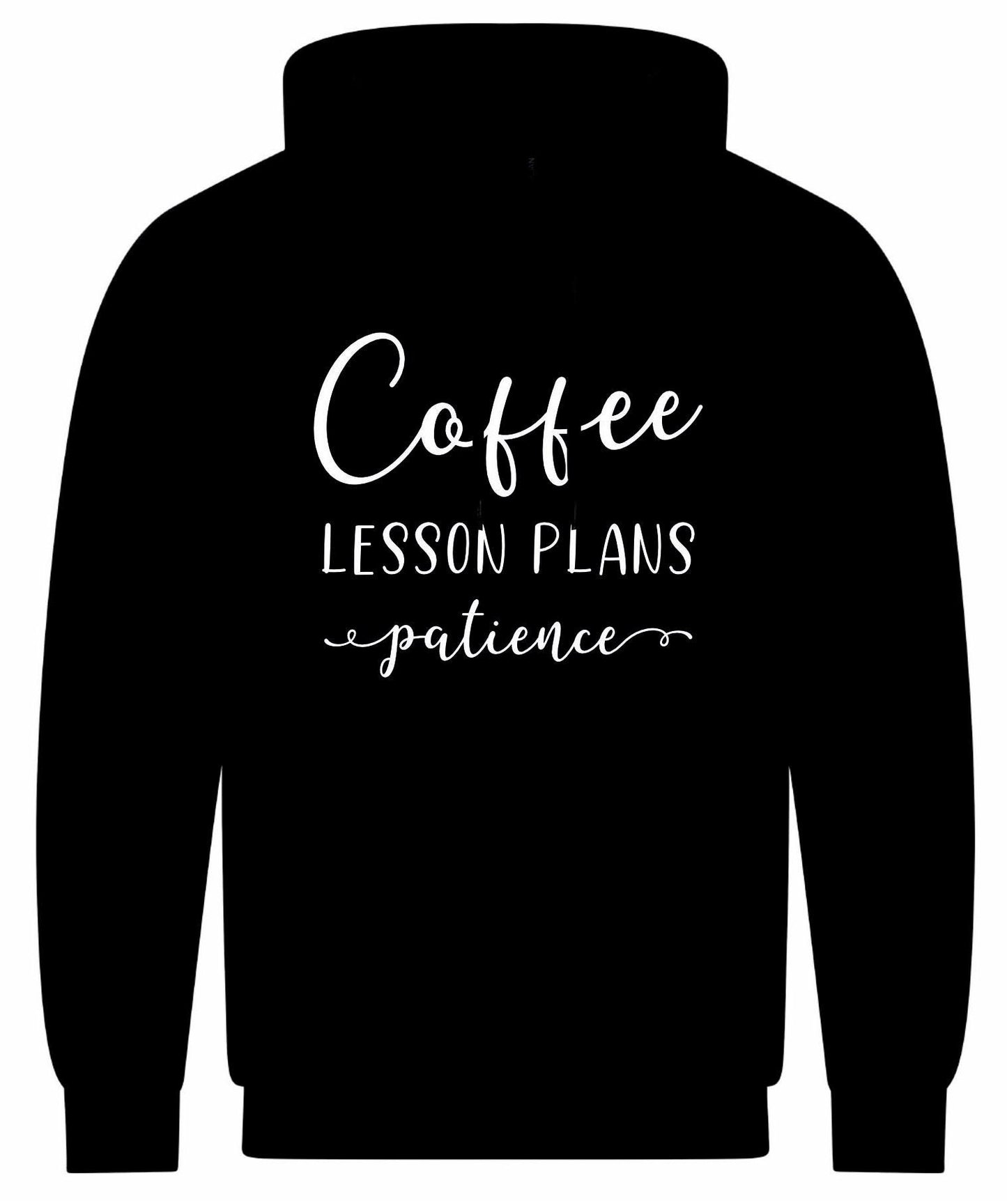 Coffee. Lesson Plans. Patience Unisex Hoodie