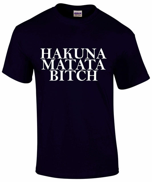 Hakuna Matata Bitch