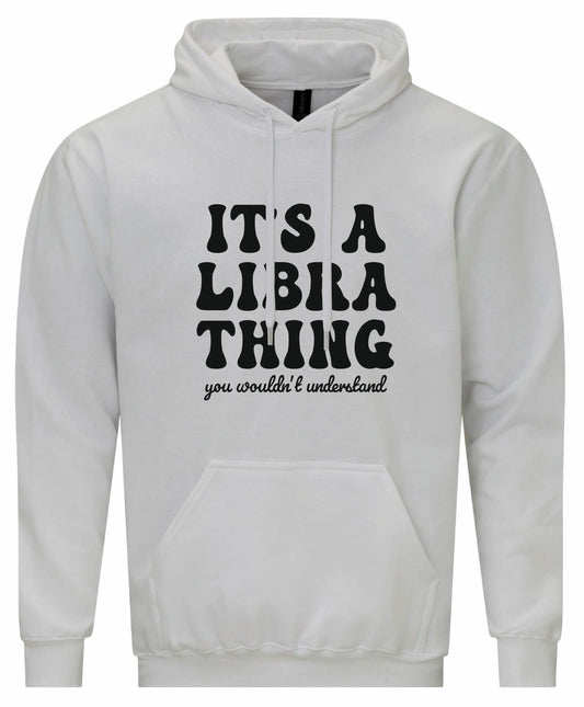 It's A Libra Thing Unisex Hoodie