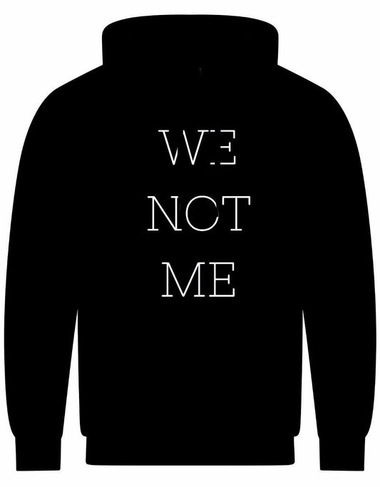 We Not Me Unisex Hoodie