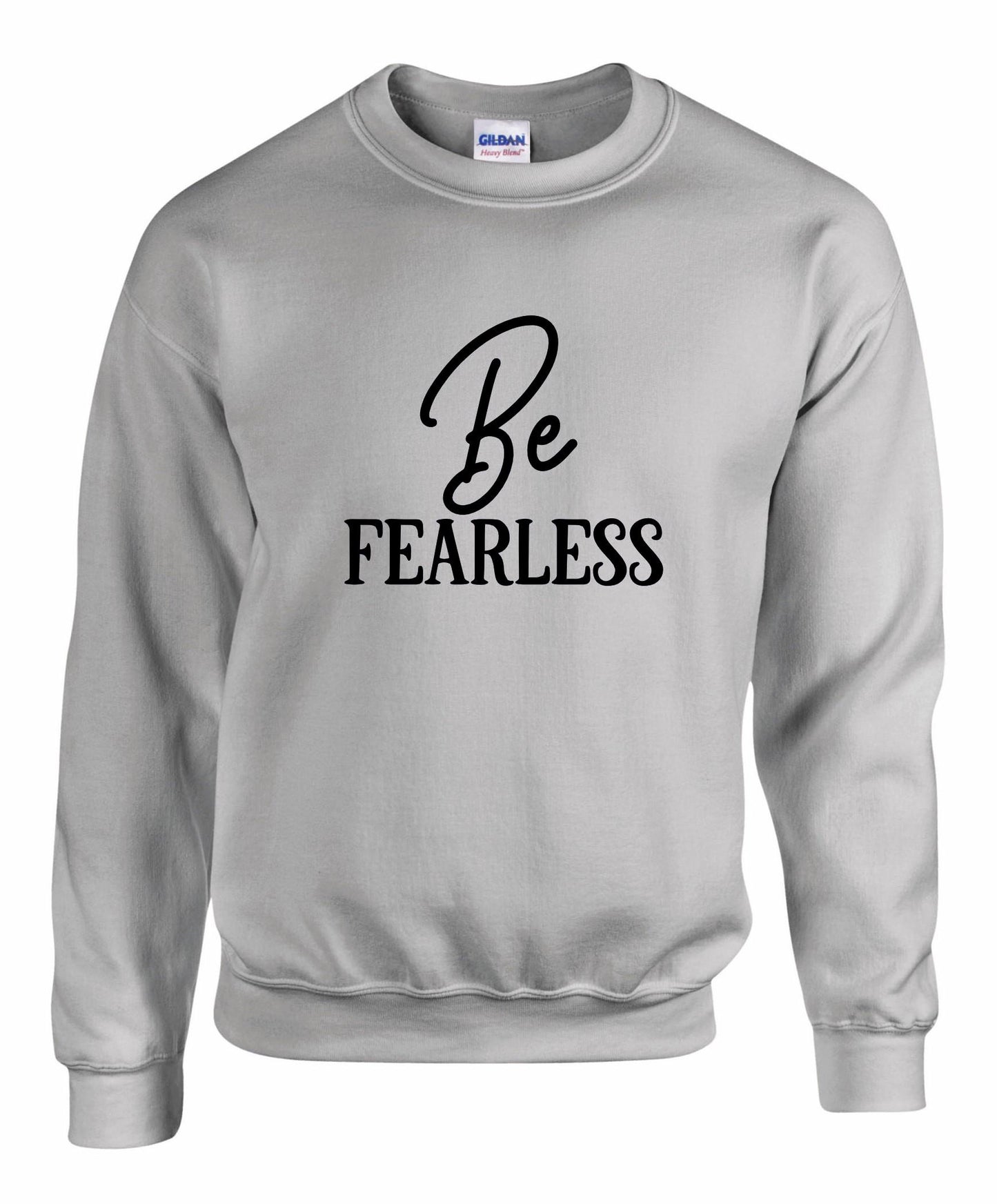Be FEARLESS Unisex Sweatshirt
