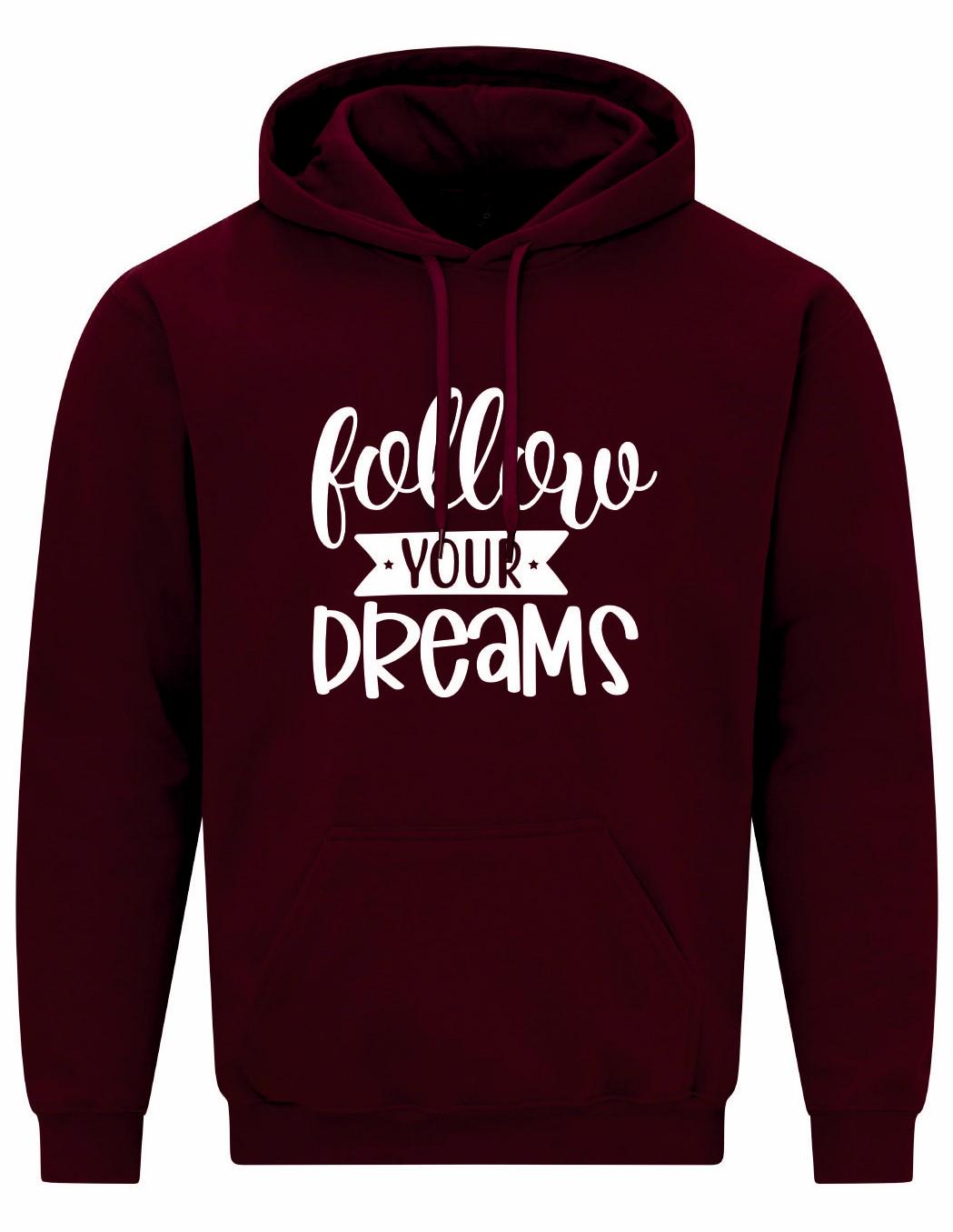 Follow Your Dreams Unisex Hoodie