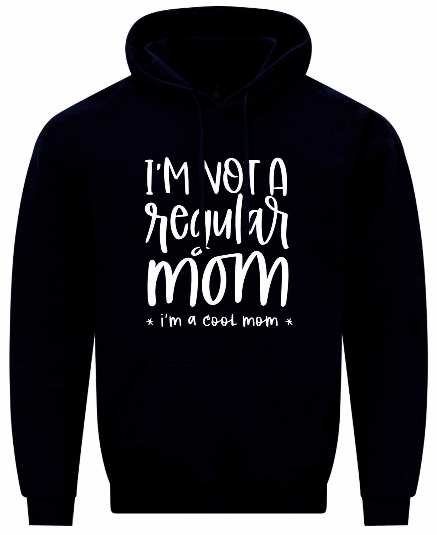 I'm Not A Regular Mom Hoodie