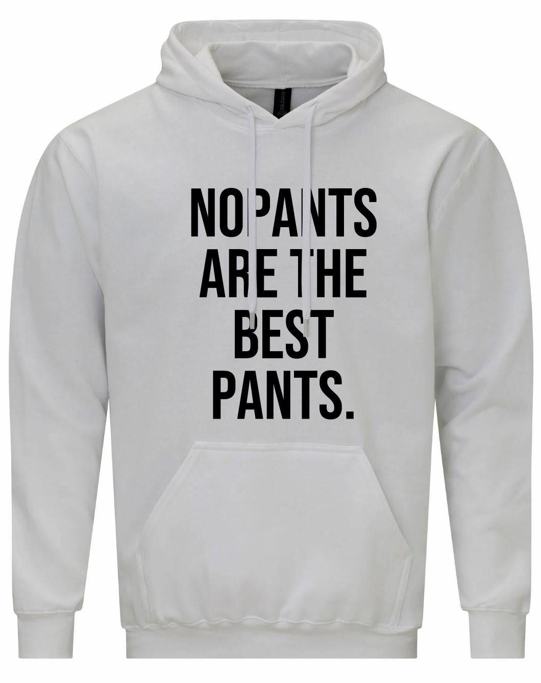 No Pants Are The Best Pants Unisex Hoodie
