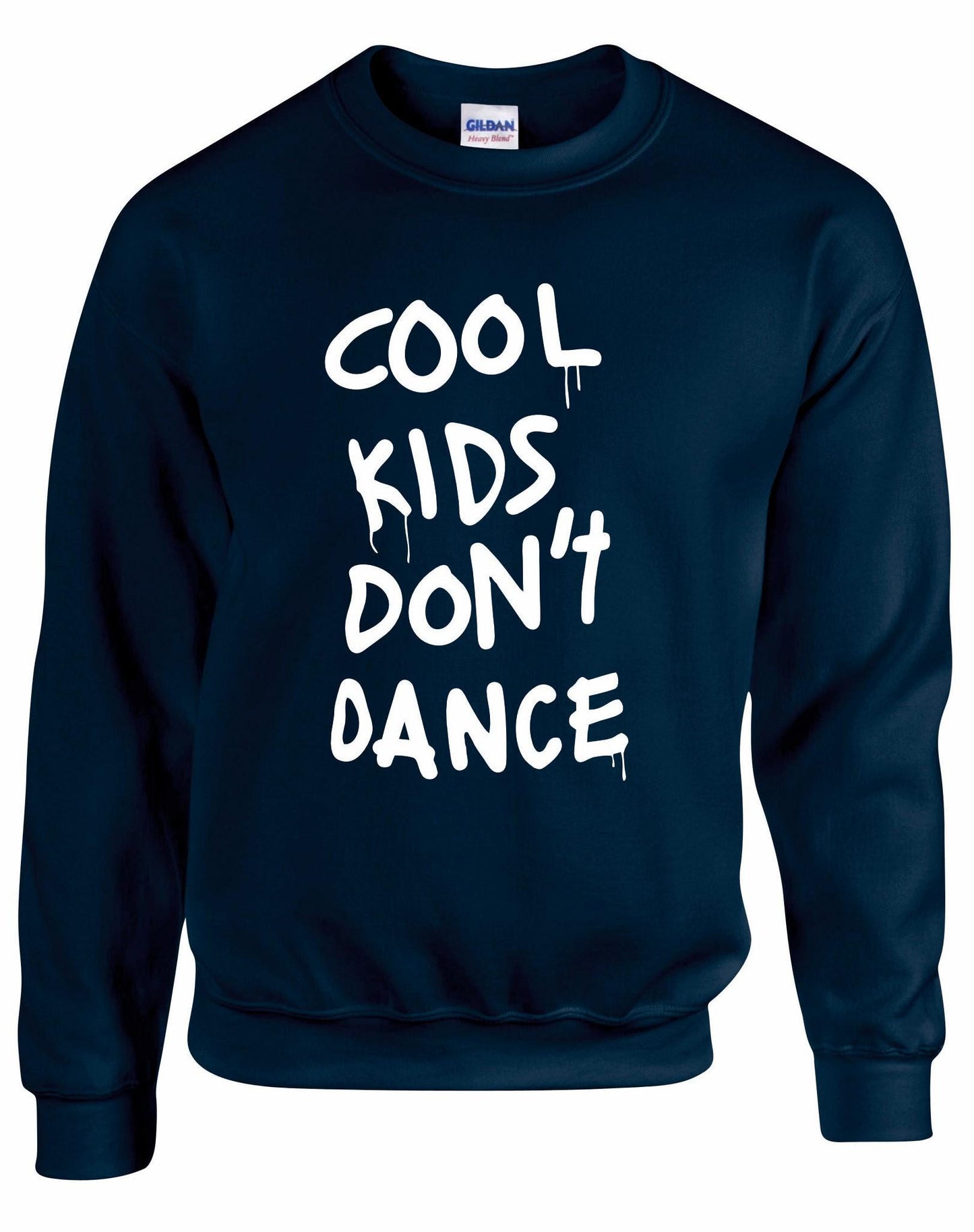 Cool Kids Don't Dance Unisex Sweatshirt