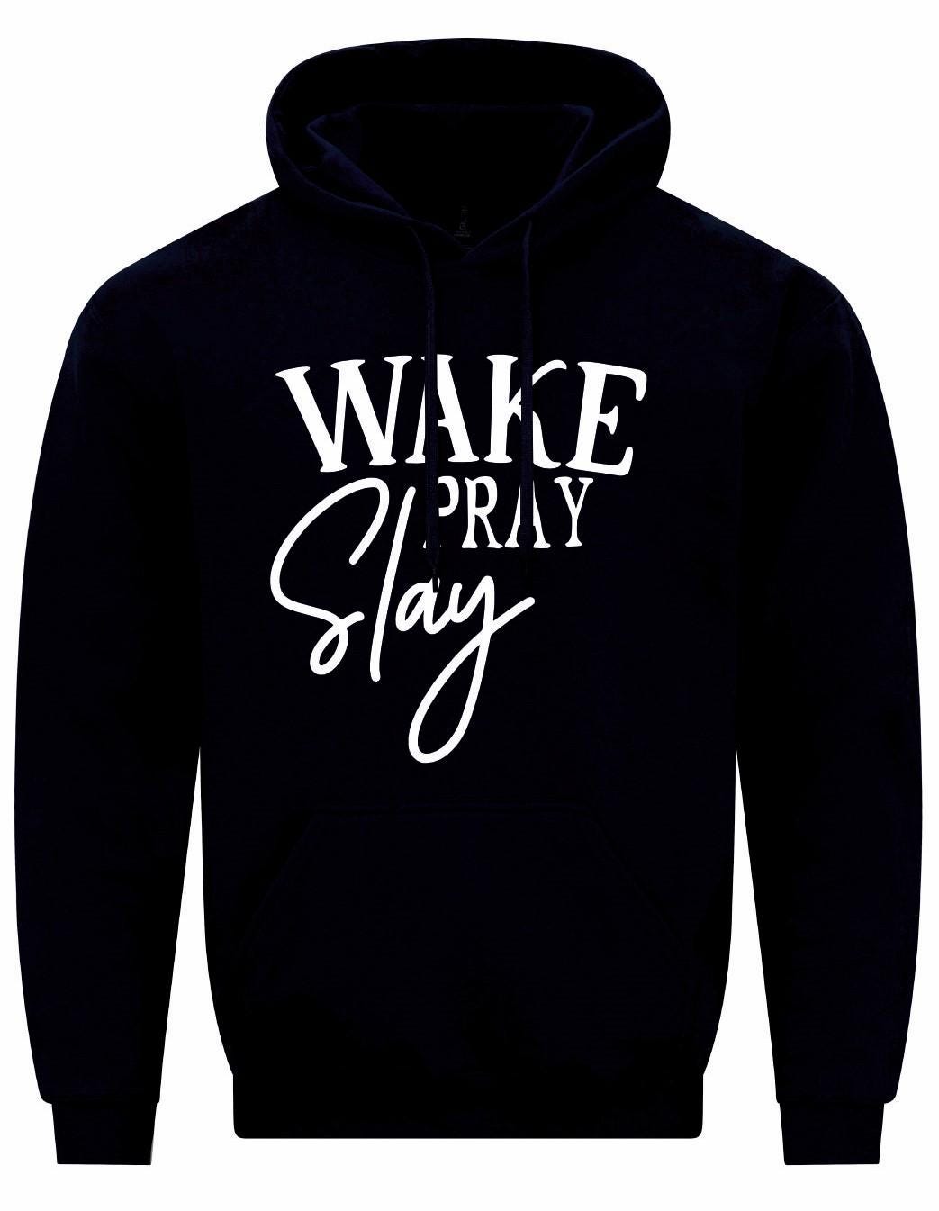 Wake Pray Slay Unisex Hoodie