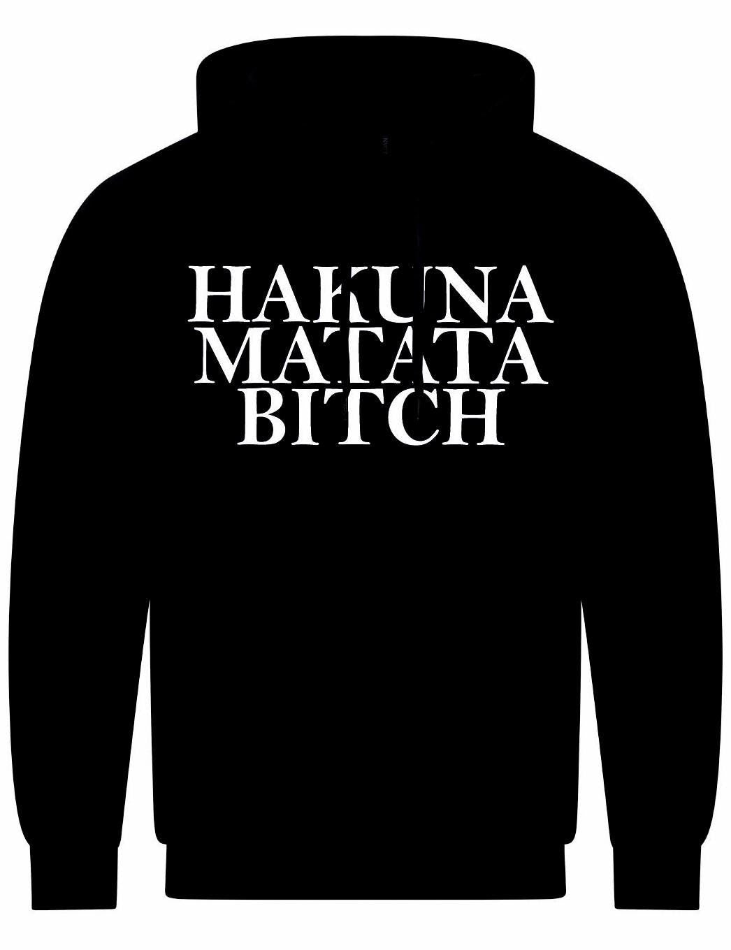 Hakuna Matata Bitch Unisex Hoodie