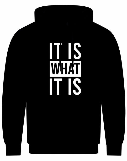 It Is What It Is Unisex Hoodie