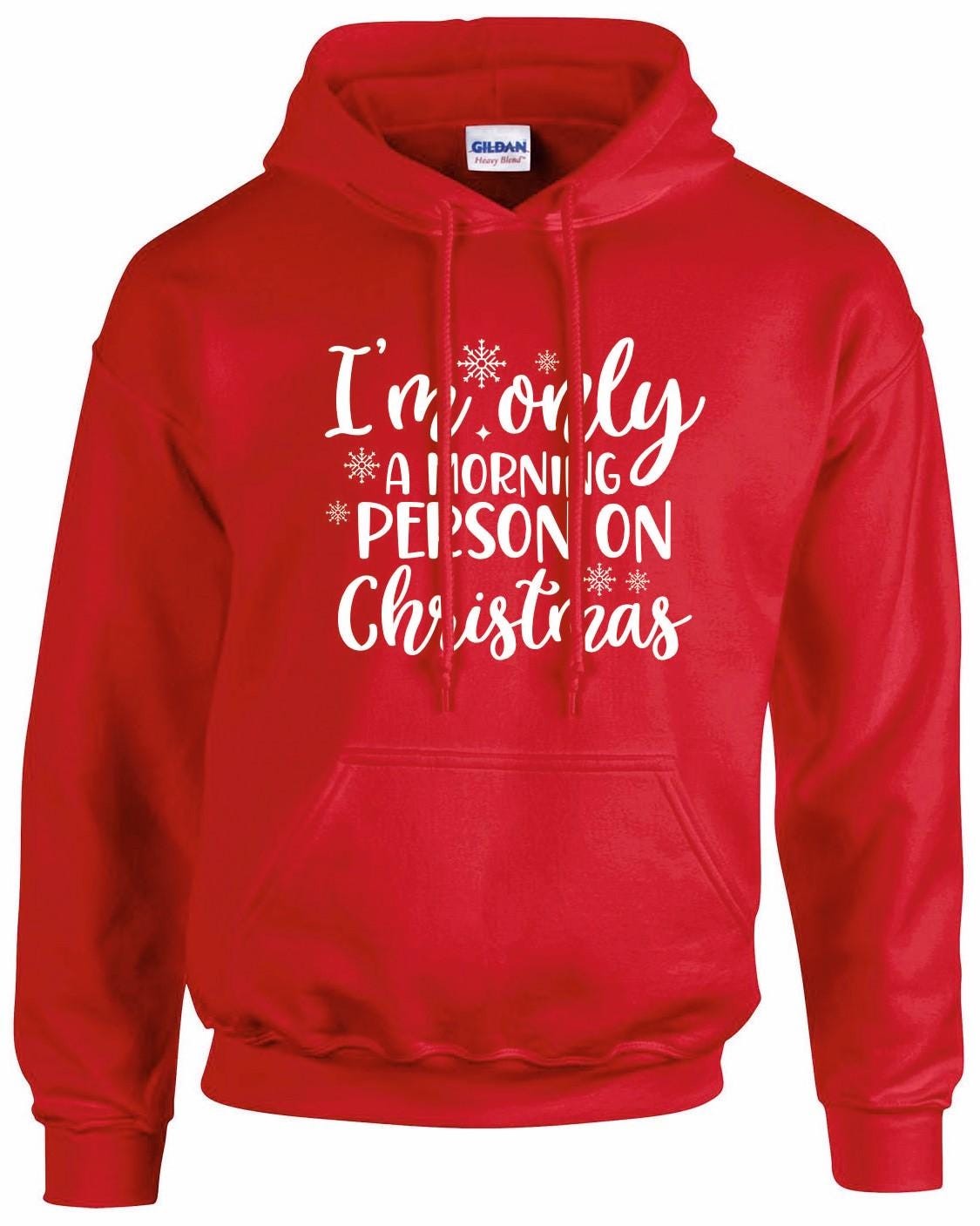 I'm Only A Morning Person On Christmas Unisex Hoodie