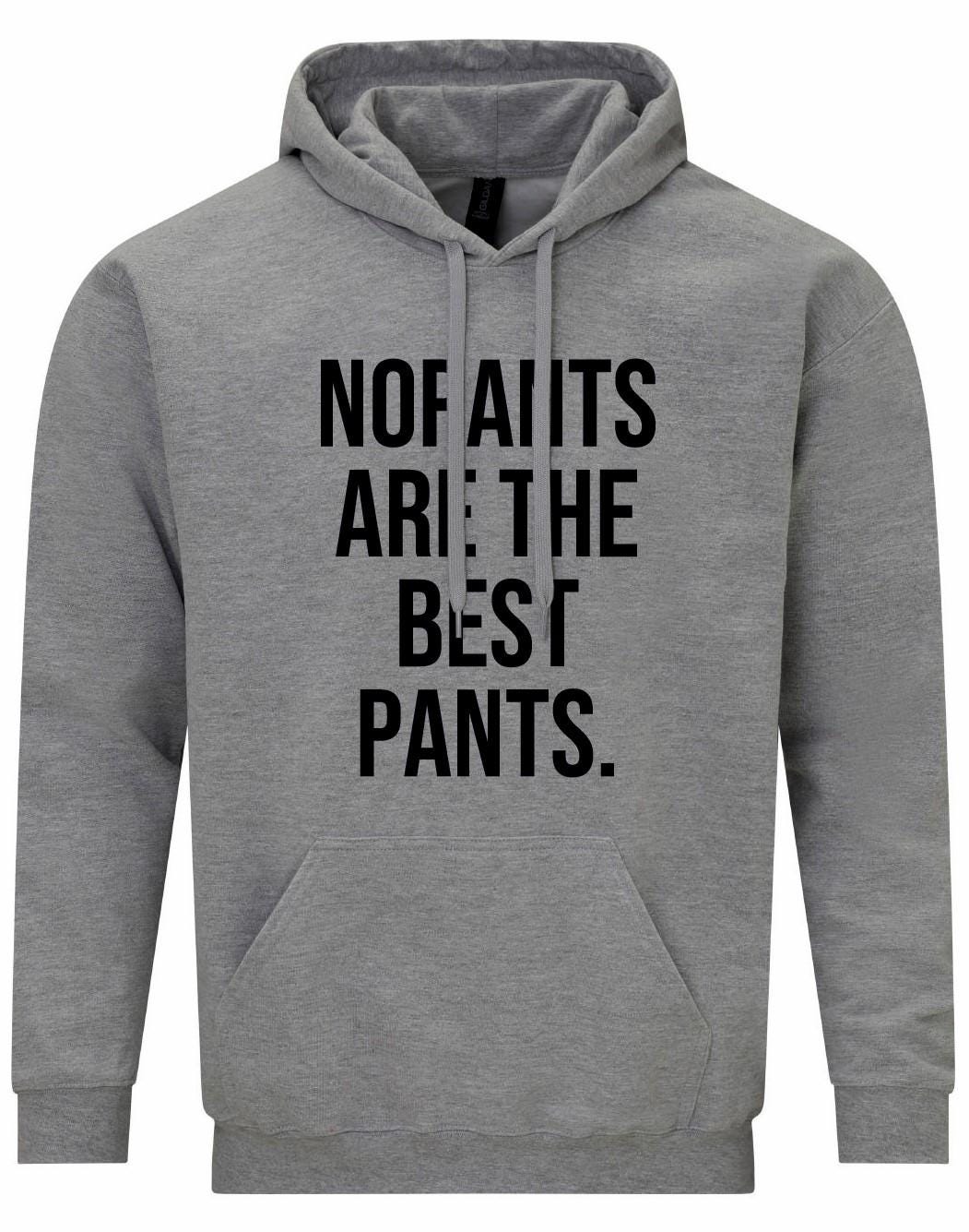 No Pants Are The Best Pants Unisex Hoodie
