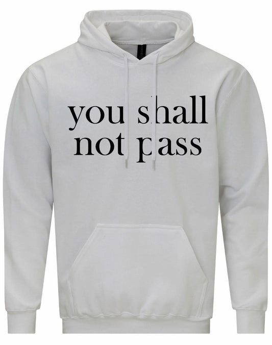 You Shall Not Pass Unisex Hoodie