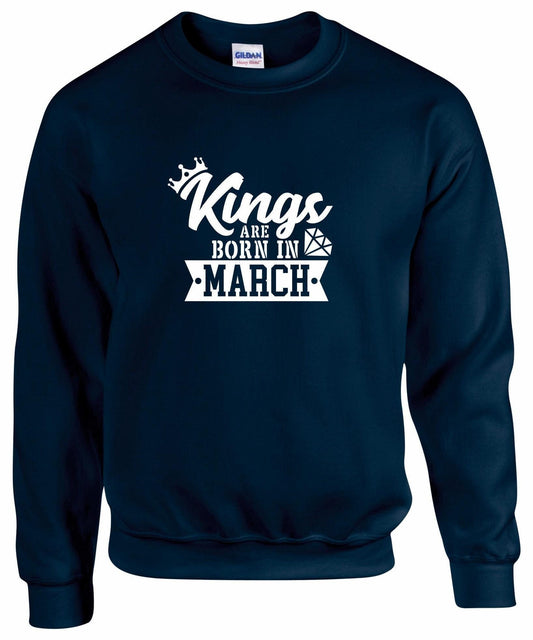 Kings Are Born In March sweatshirt