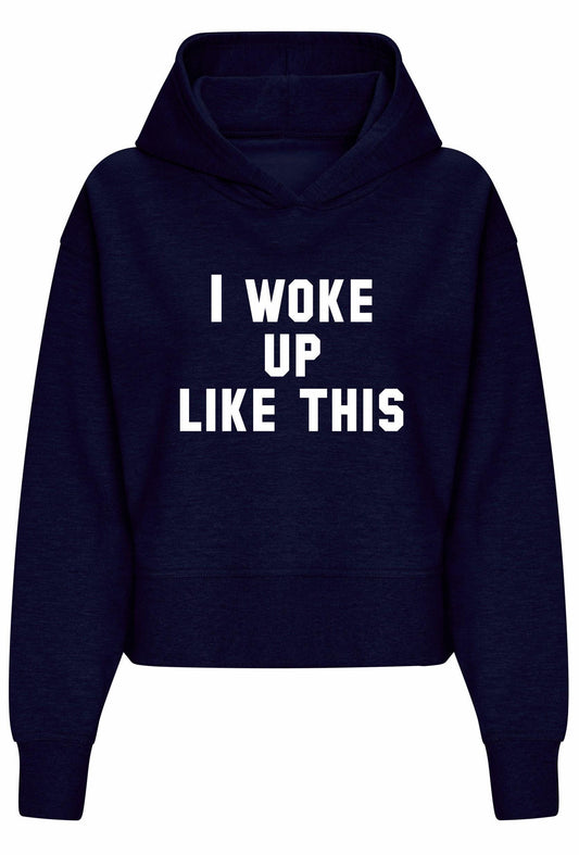 I Woke Up Like This Women's Relaxed Hoodie