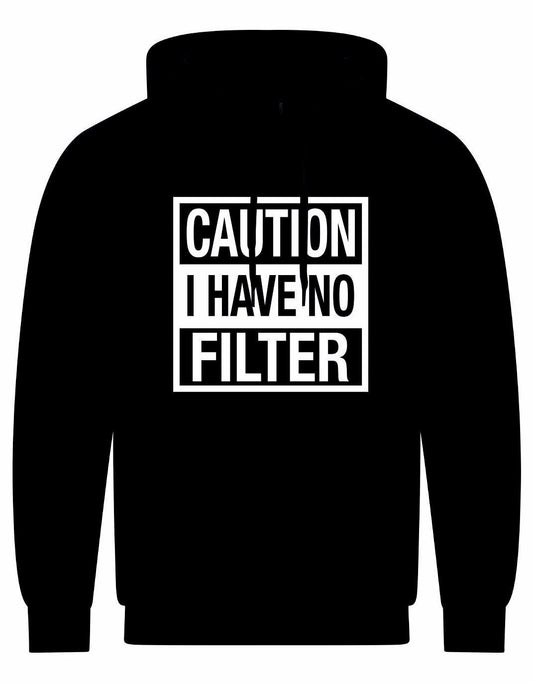 Caution I Have No Filter Unisex Hoodie