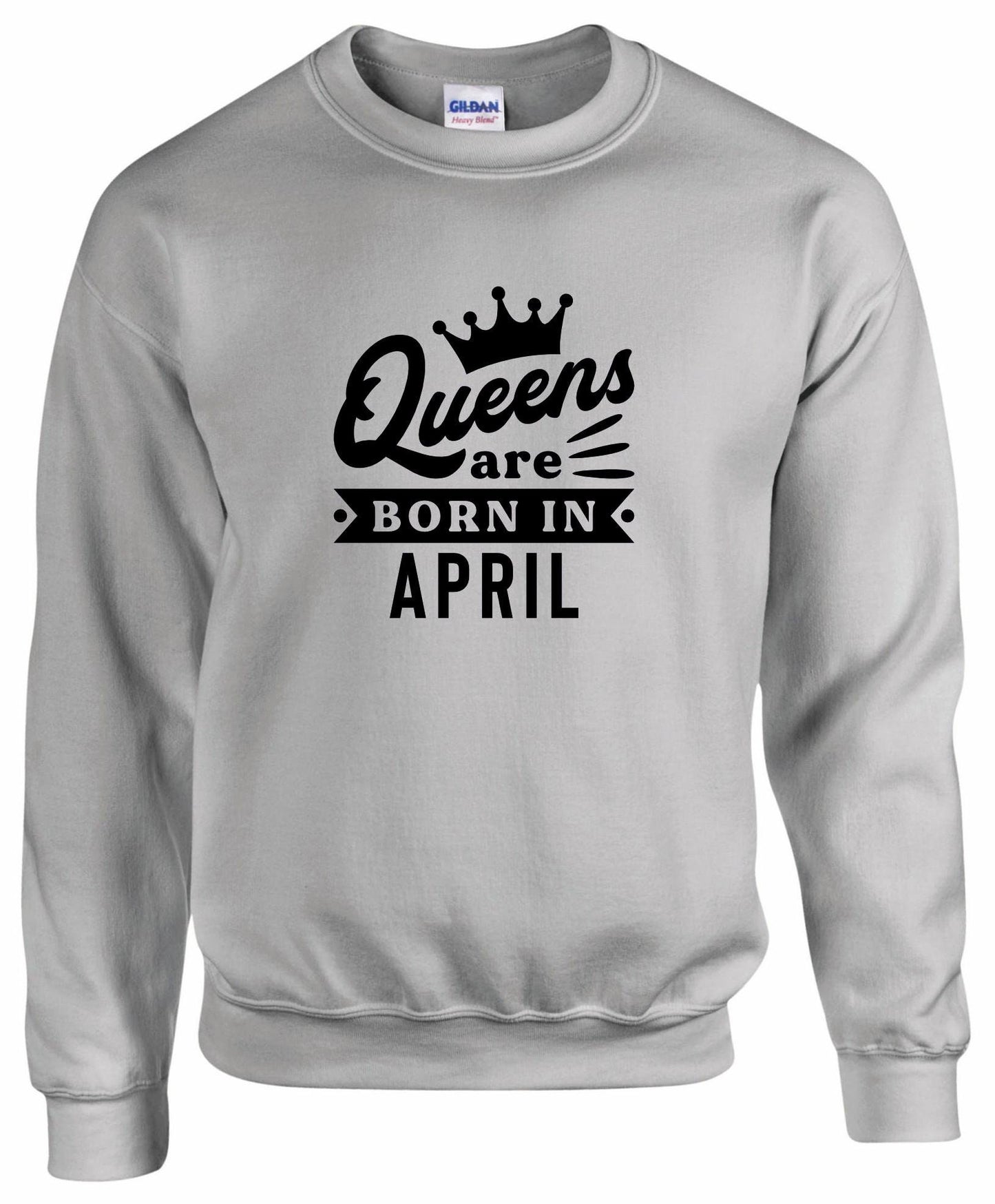 Queens Are Born In April Sweatshirt
