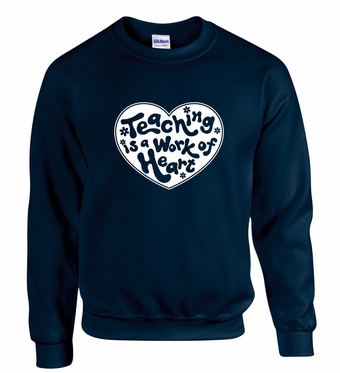 Teaching Is A Work Of Heart Unisex Sweatshirt