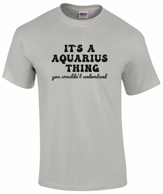 It's A Aquarius Thing Unisex T-shirt