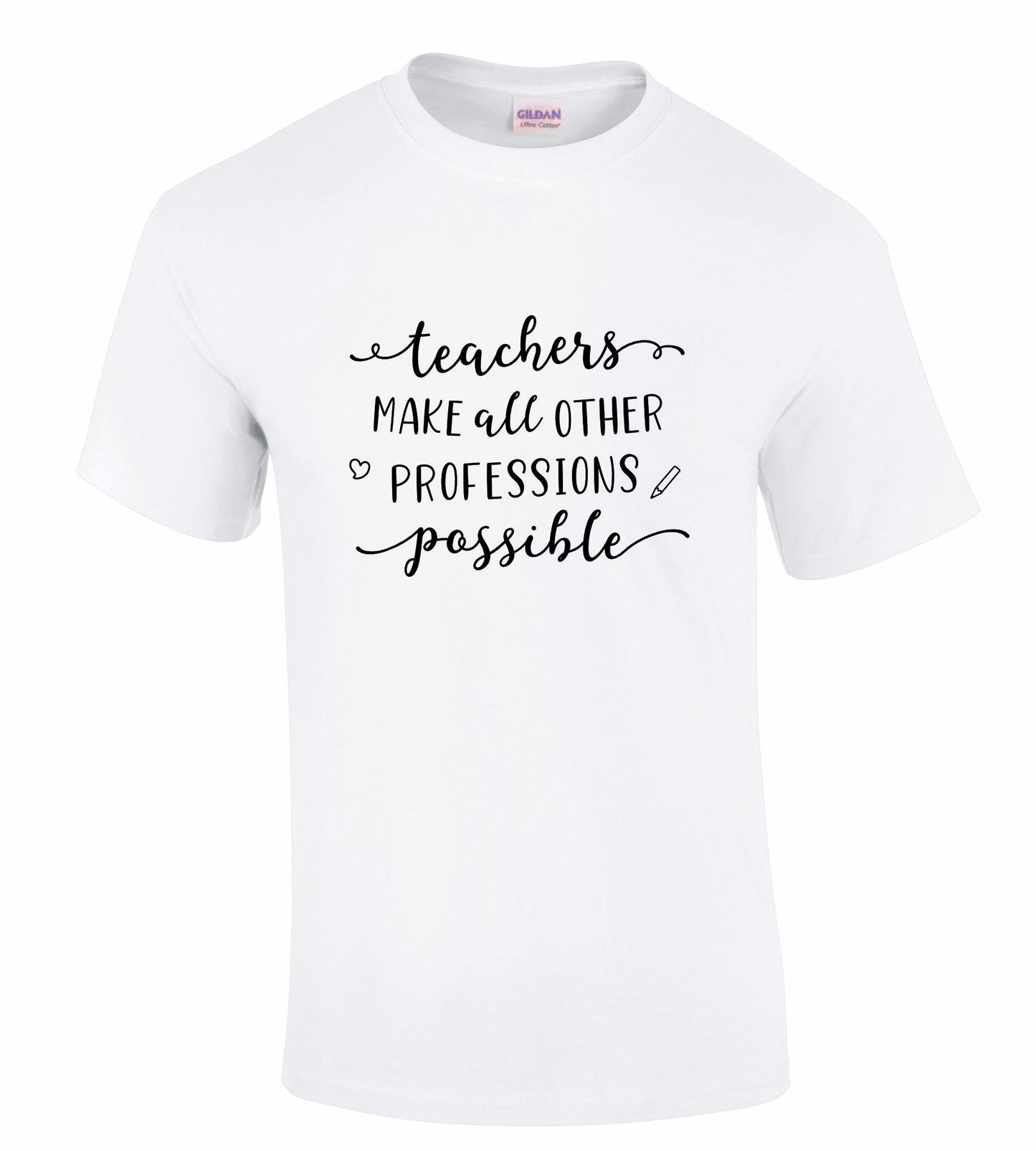 Teachers Make Other Professions Possible Unisex T-shirt
