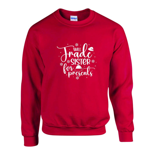 Will Trade Sister For Presents Christmas Sweatshirt