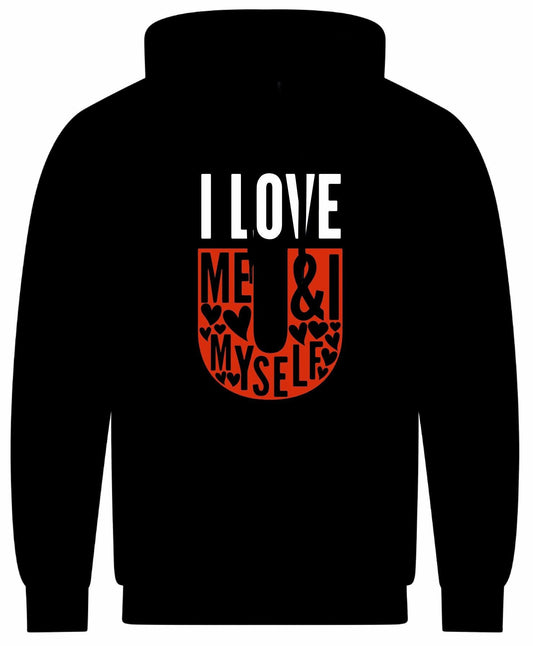 I Love Me, Myself & I Hoodie