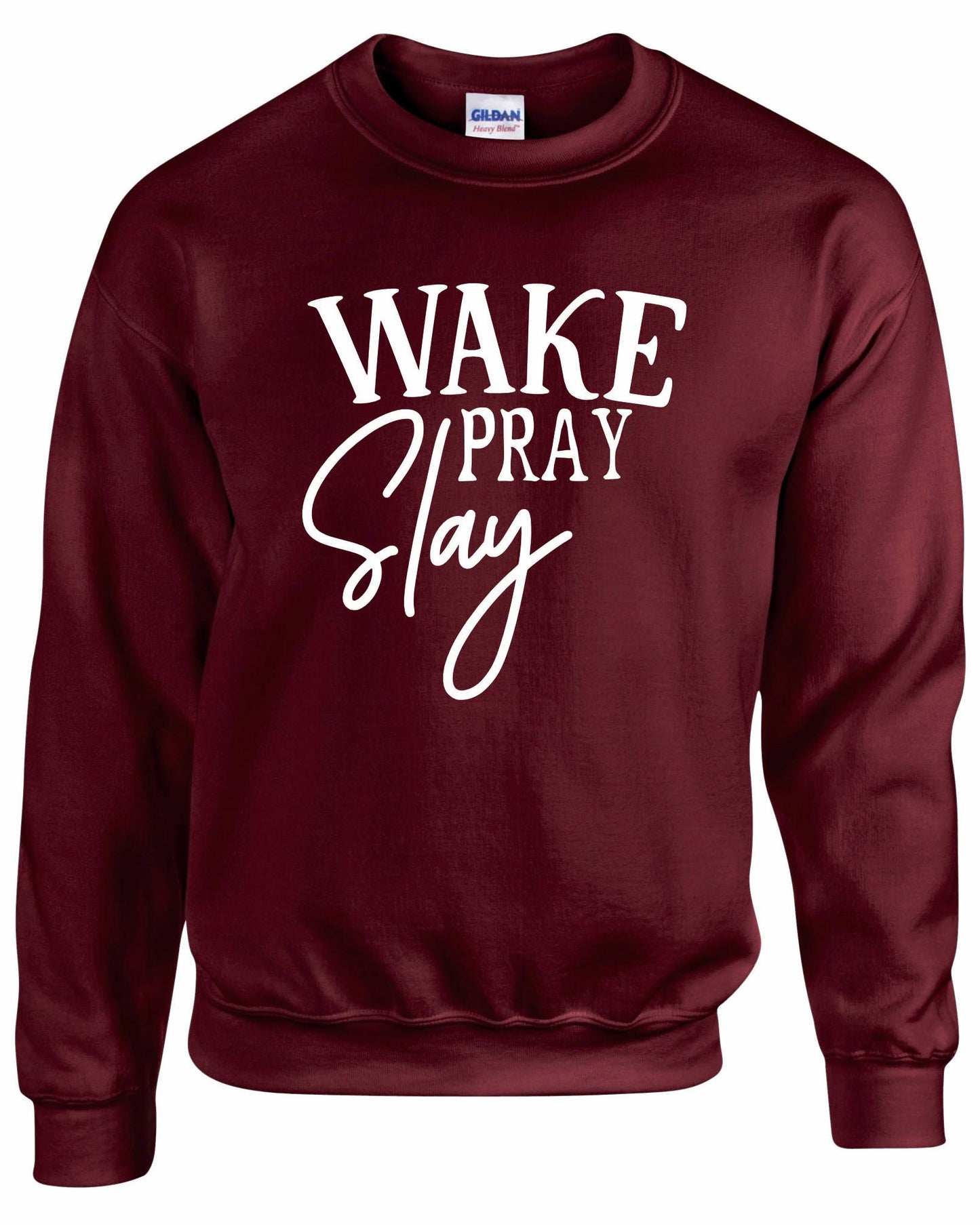 Wake Pray Slay Unisex Sweatshirt