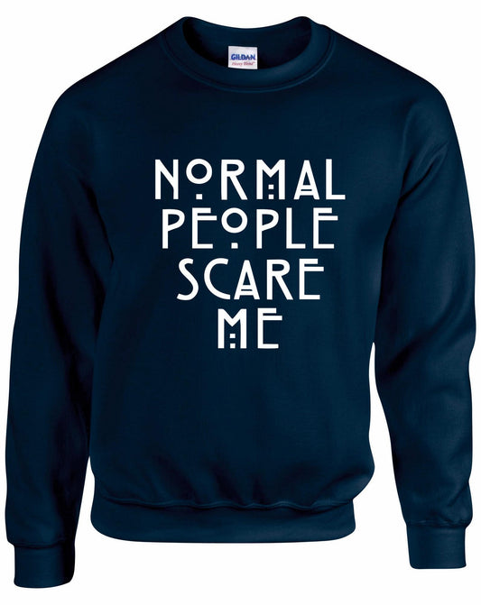 Normal People Scare Me Unisex Sweatshirt