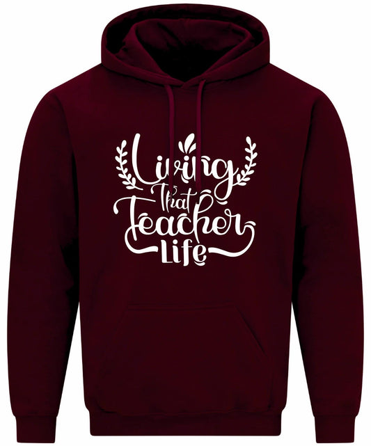 Living That Teacher Life Unisex Hoodie