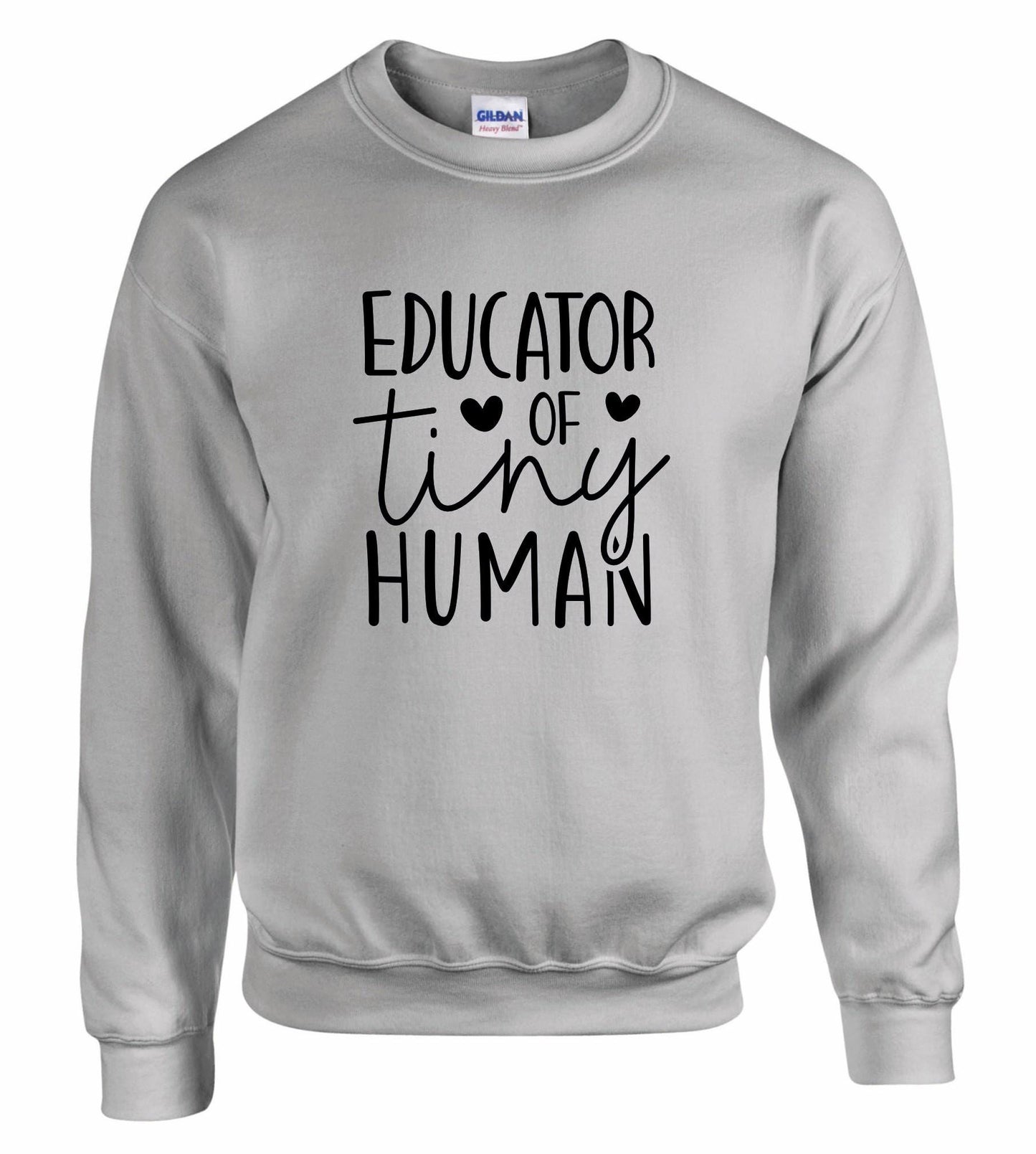 Educator Of Tiny Human Unisex Sweatshirt