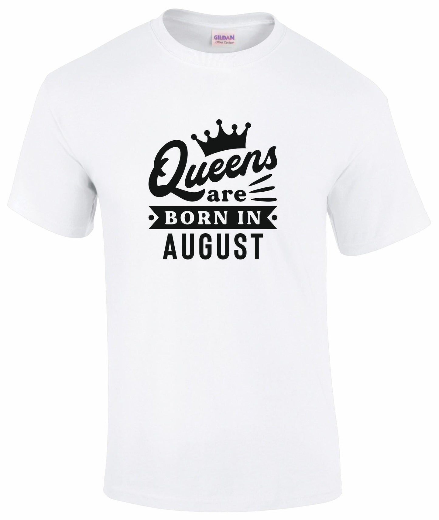 Queens Are Born In August T-shirt