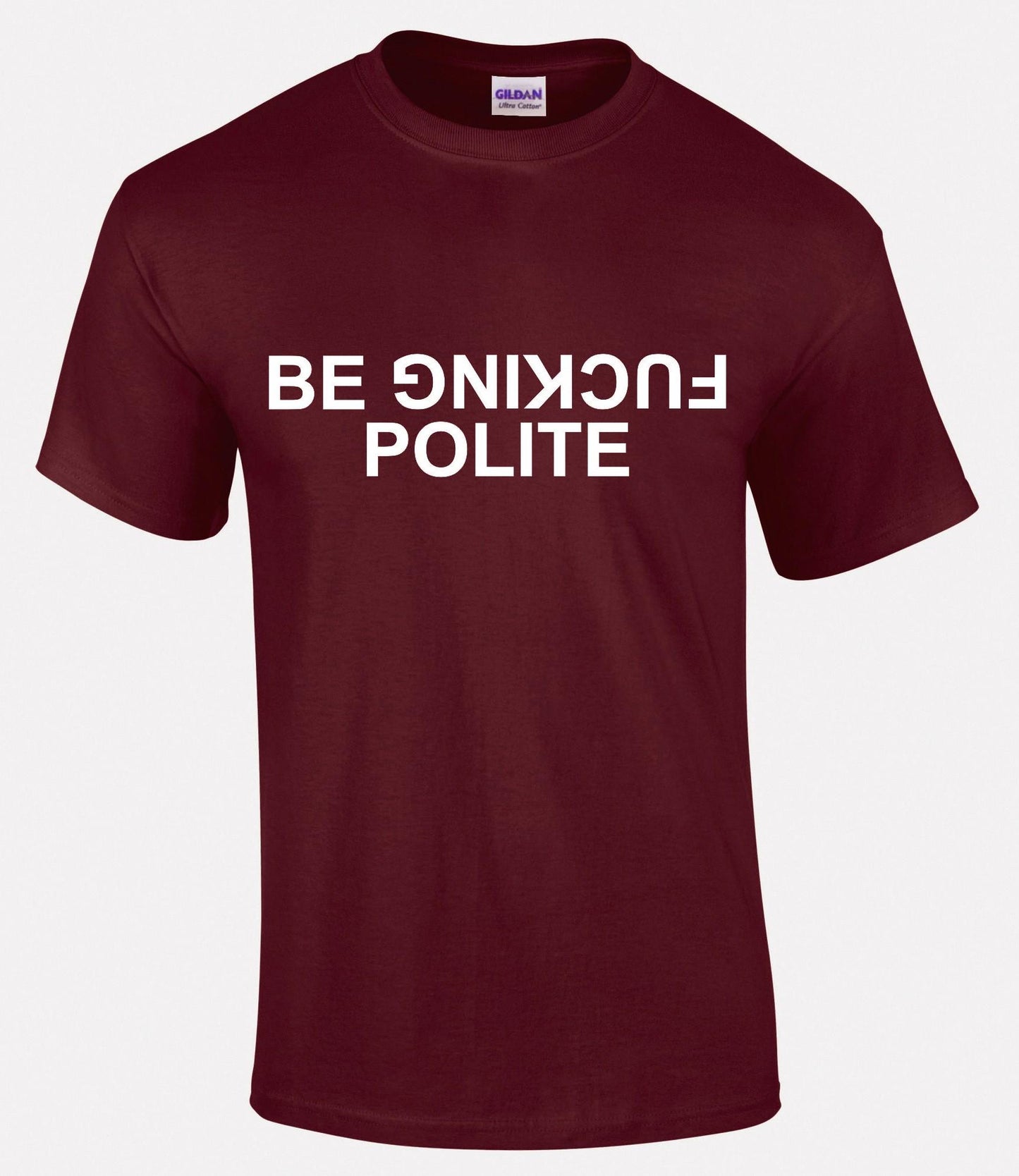 Be Fuc*ing Polite Unisex T-shirt