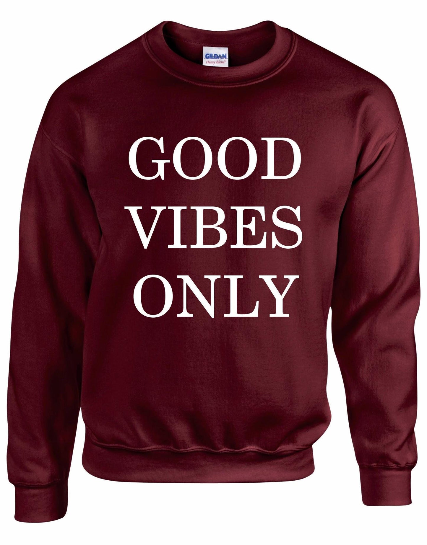 Good Vibes Only Unisex Sweatshirt