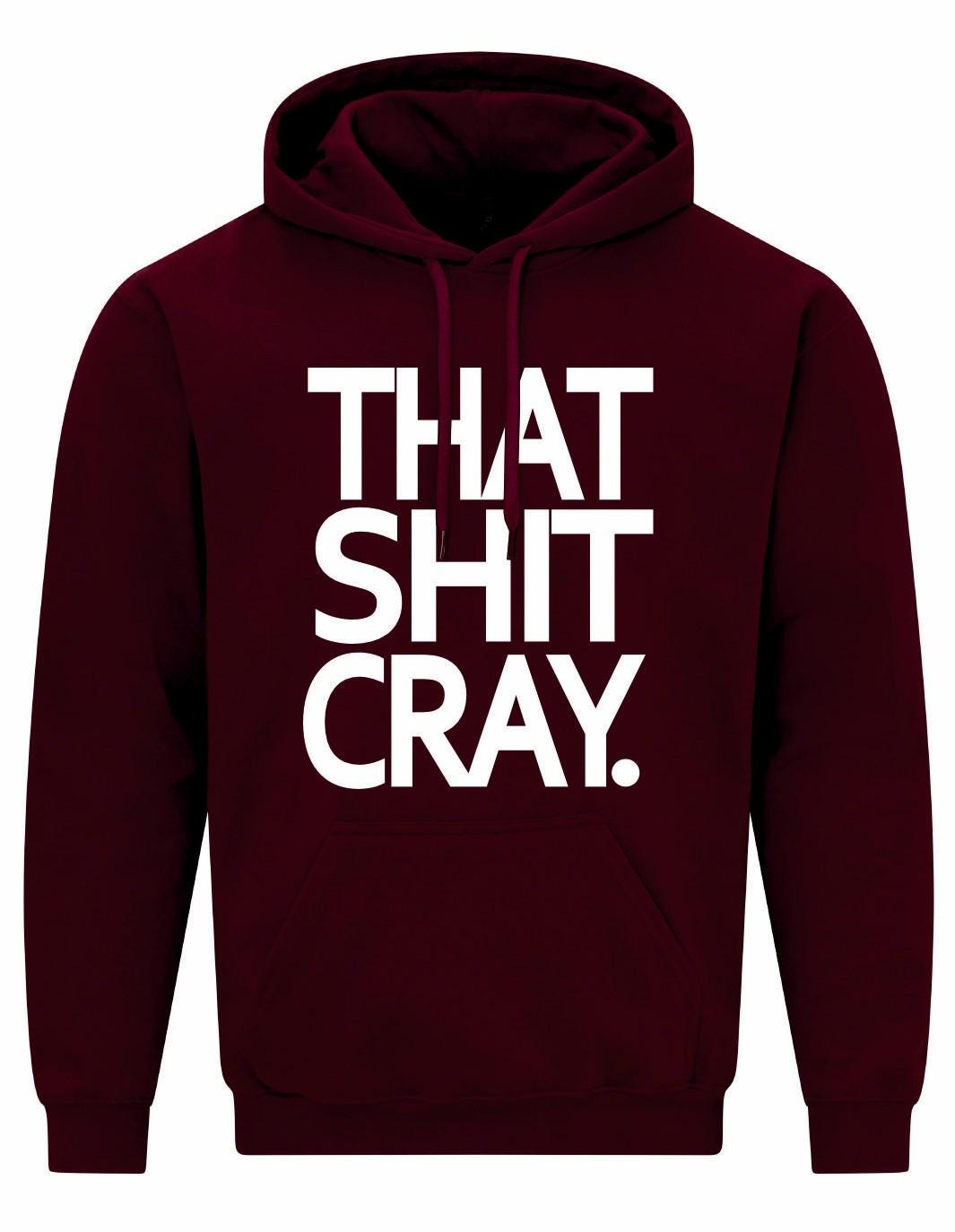 That Shit Cray Unisex Hoodie
