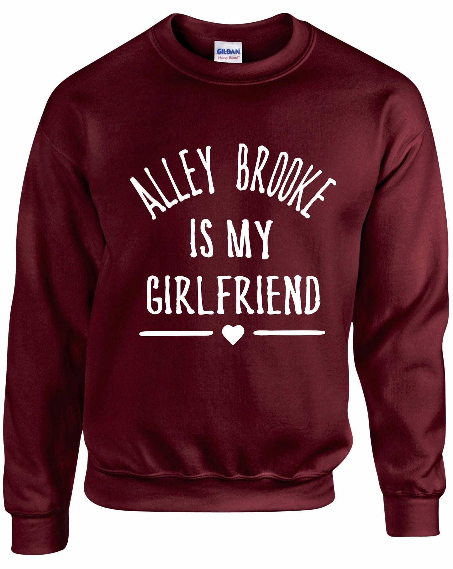 Alley Brooke Is My Girlfriend Sweatshirt