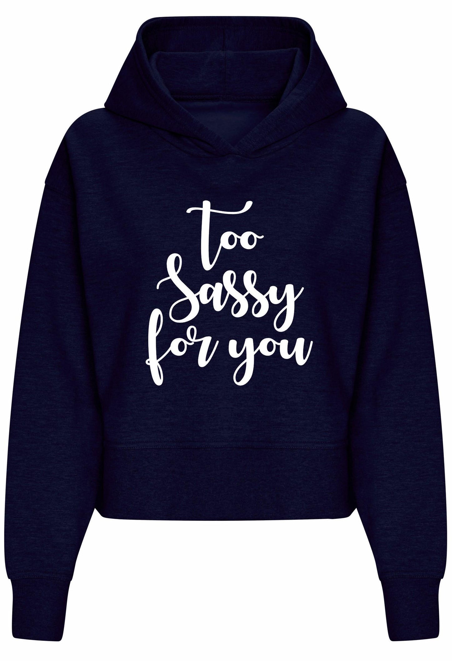 Too SASSY For You Women's Relaxed Hoodie
