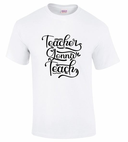 Teachers Gonna Teach Unisex T-shirt