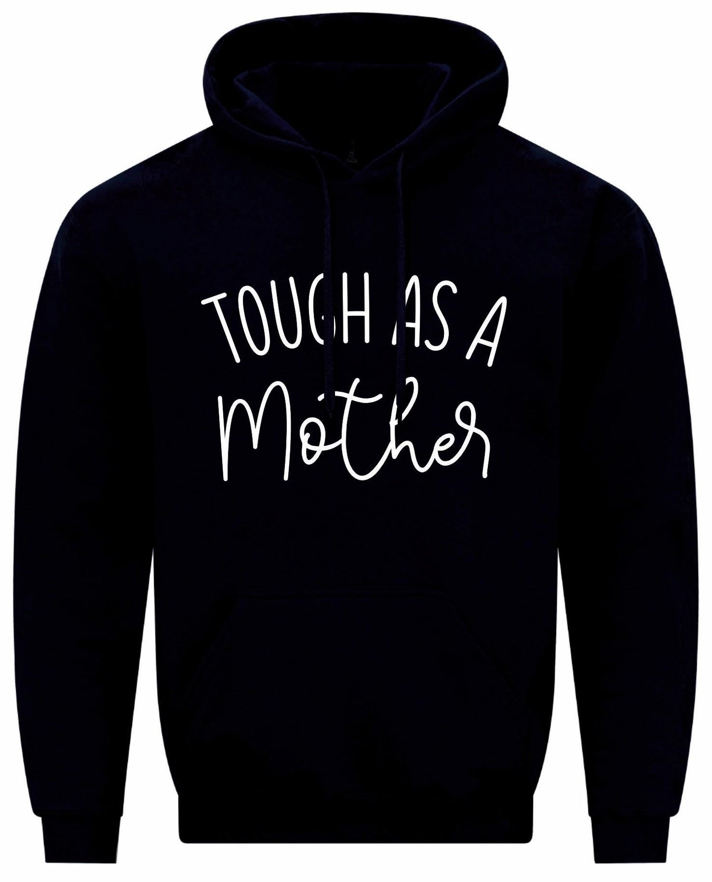Tough As A Mother Hoodie